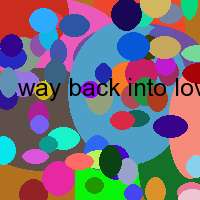 way back into love video